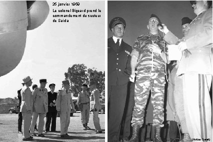 25 janvier 1959 Le colonel Bigeard prend le commandement du secteur de Saïda (Arthur