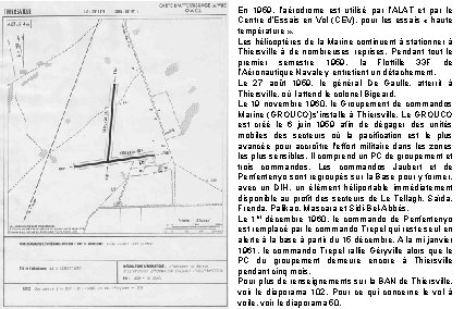 En 1959, l’aérodrome est utilisé par l’ALAT et par le Centre d’Essais en Vol