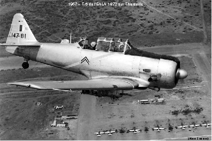 1957 – T-6 de l’EALA 14/72 sur Thiersville (Alain Crosnier) 