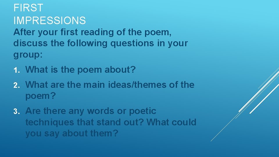 FIRST IMPRESSIONS After your first reading of the poem, discuss the following questions in