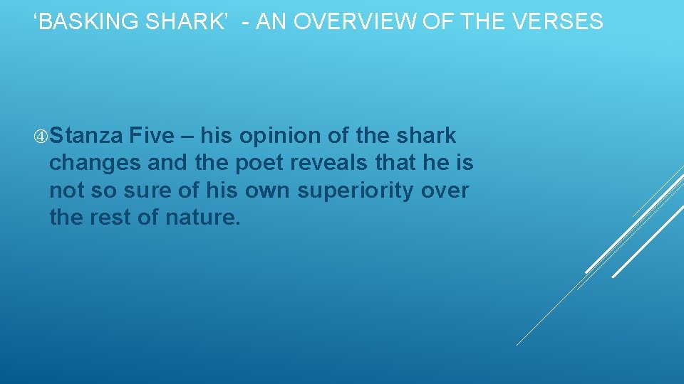 ‘BASKING SHARK’ - AN OVERVIEW OF THE VERSES Stanza Five – his opinion of