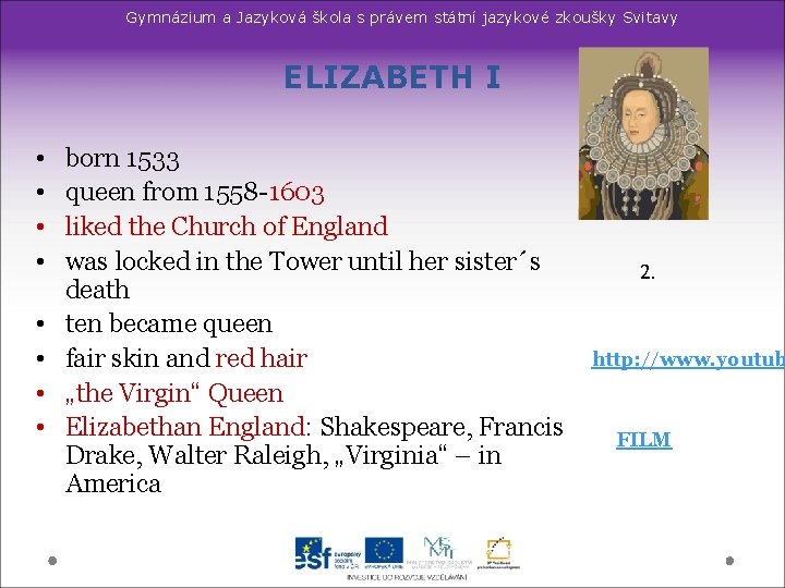 Gymnázium a Jazyková škola s právem státní jazykové zkoušky Svitavy ELIZABETH I • •
