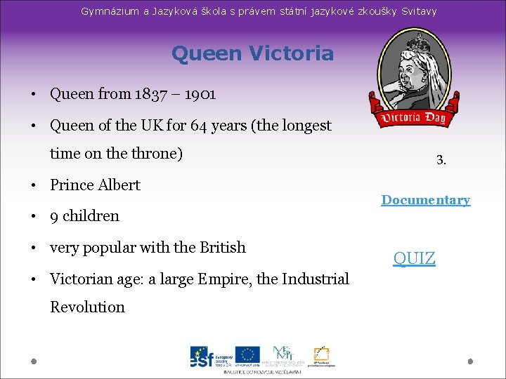 Gymnázium a Jazyková škola s právem státní jazykové zkoušky Svitavy Queen Victoria • Queen