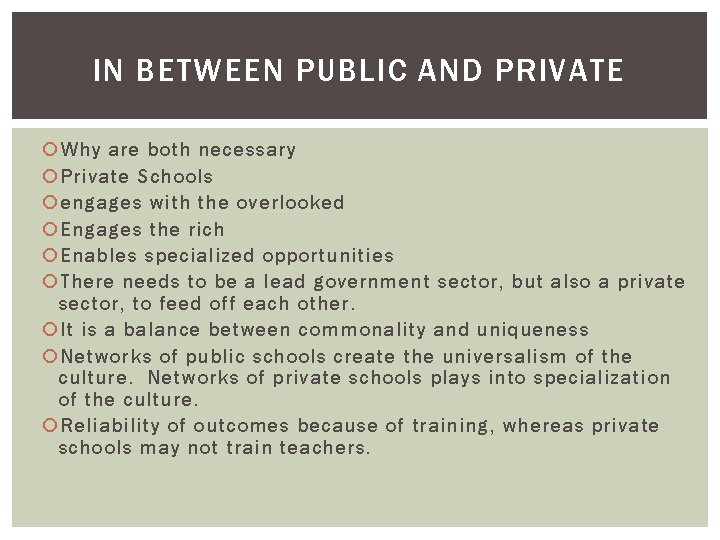 IN BETWEEN PUBLIC AND PRIVATE Why are both necessary Private Schools engages with the