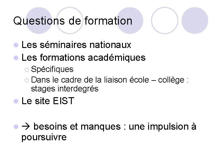 Questions de formation l Les séminaires nationaux l Les formations académiques ¡ Spécifiques ¡