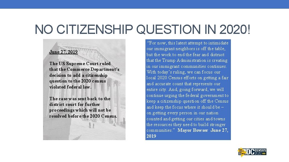 NO CITIZENSHIP QUESTION IN 2020! June 27, 2019 The US Supreme Court ruled that
