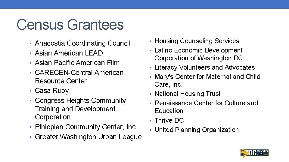 Census Grantees • Anacostia Coordinating Council • Asian American LEAD • Asian Pacific American