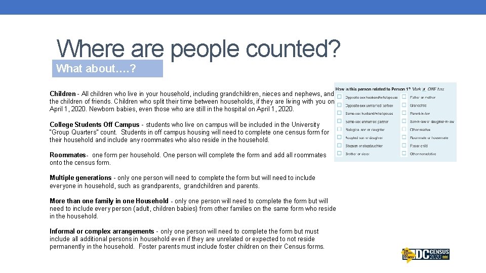 Where are people counted? What about…. ? Children - All children who live in