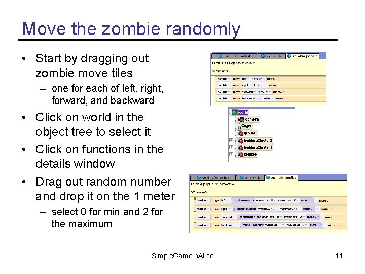 Move the zombie randomly • Start by dragging out zombie move tiles – one