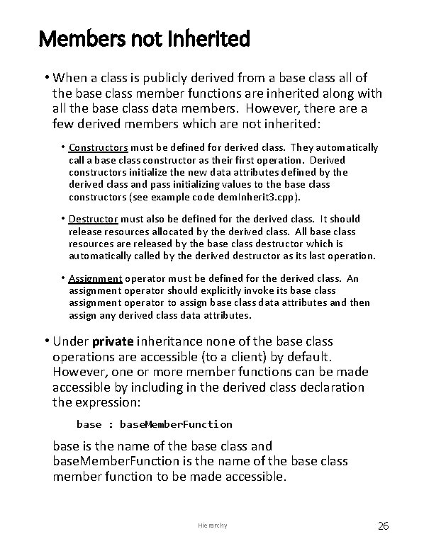 Members not Inherited • When a class is publicly derived from a base class