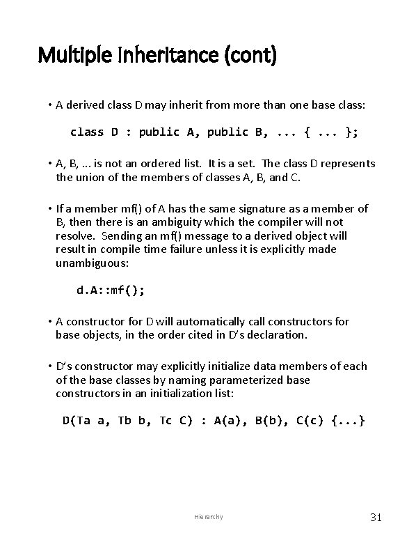 Multiple Inheritance (cont) • A derived class D may inherit from more than one