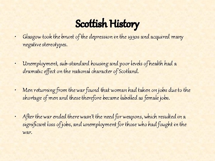 Scottish History • Glasgow took the brunt of the depression in the 1930 s