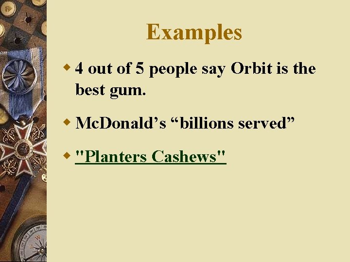 Examples w 4 out of 5 people say Orbit is the best gum. w
