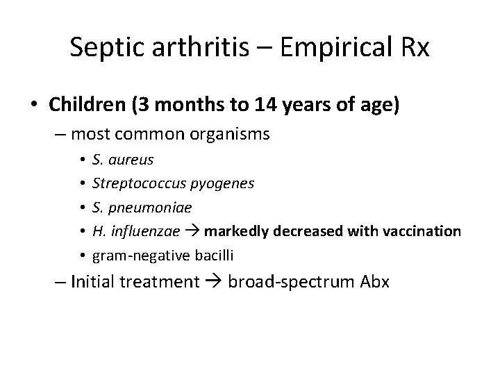 Septic arthritis – Empirical Rx • Children (3 months to 14 years of age)