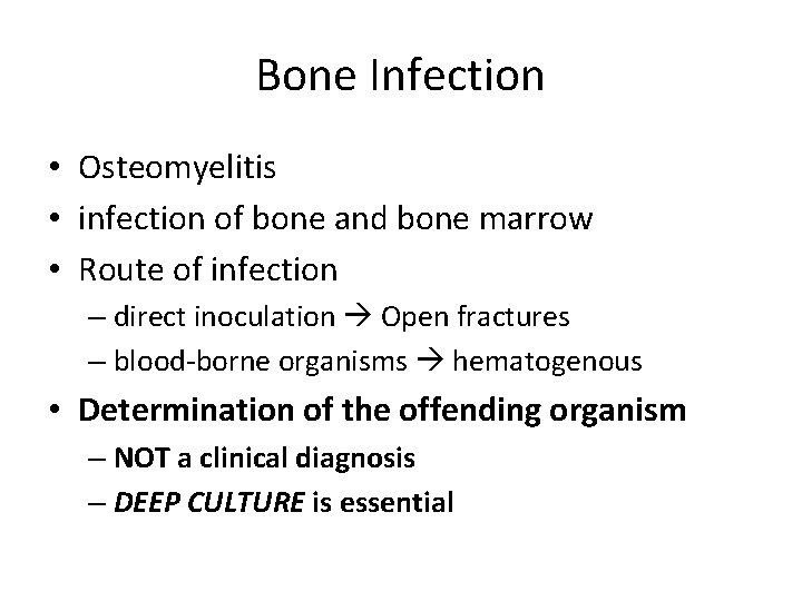 Bone Infection • Osteomyelitis • infection of bone and bone marrow • Route of