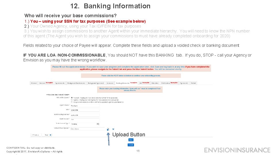12. Banking Information Who will receive your base commissions? 1. ) You – using