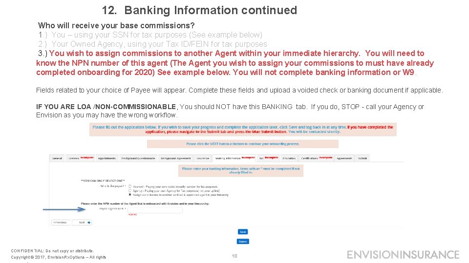 12. Banking Information continued Who will receive your base commissions? 1. ) You –