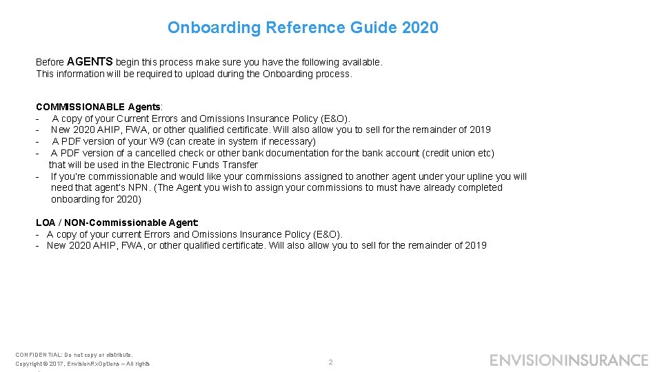 Onboarding Reference Guide 2020 Before AGENTS begin this process make sure you have the