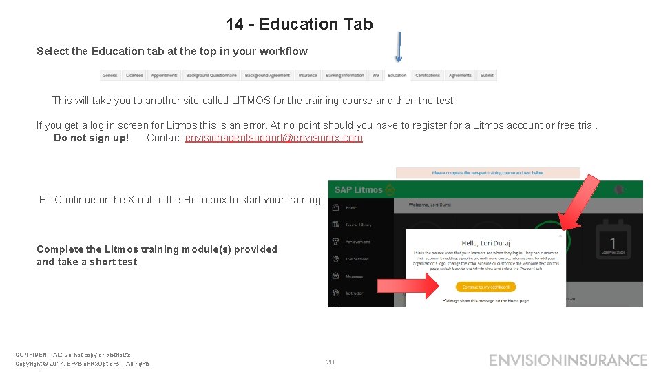 14 - Education Tab Select the Education tab at the top in your workflow