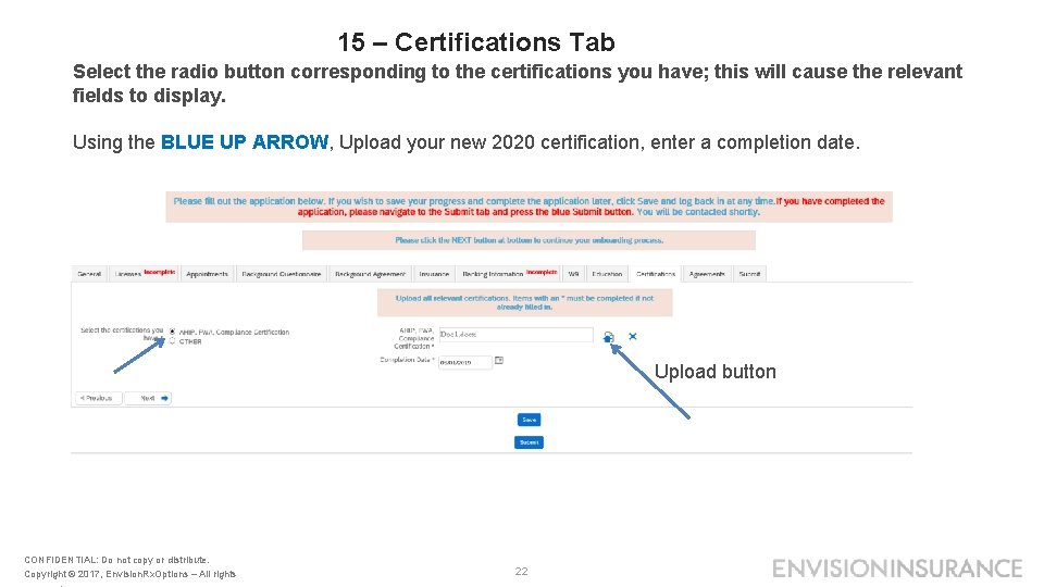 15 – Certifications Tab Select the radio button corresponding to the certifications you have;