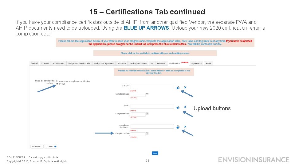 15 – Certifications Tab continued If you have your compliance certificates outside of AHIP,