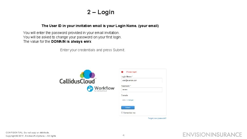 2 – Login The User ID in your invitation email is your Login Name.