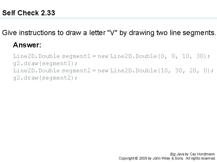 Self Check 2. 33 Give instructions to draw a letter "V" by drawing two