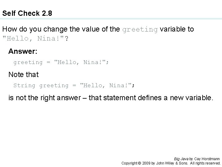 Self Check 2. 8 How do you change the value of the greeting variable