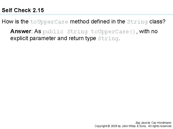 Self Check 2. 15 How is the to. Upper. Case method defined in the