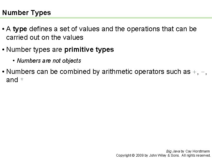 Number Types • A type defines a set of values and the operations that