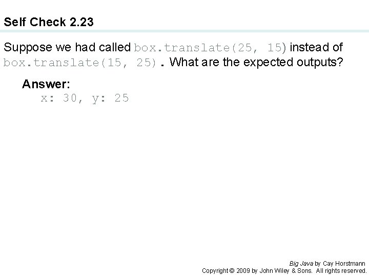 Self Check 2. 23 Suppose we had called box. translate(25, 15) instead of box.