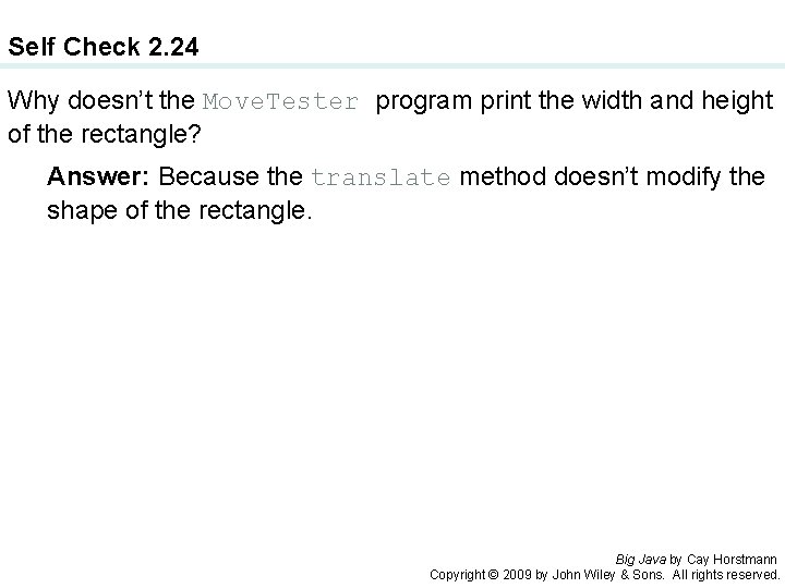 Self Check 2. 24 Why doesn’t the Move. Tester program print the width and