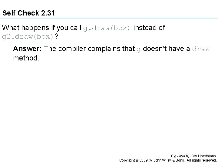 Self Check 2. 31 What happens if you call g. draw(box) instead of g