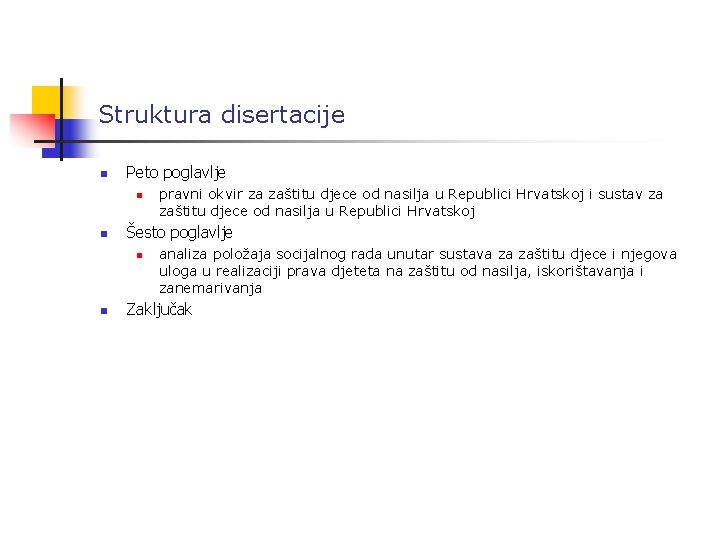 Struktura disertacije n Peto poglavlje n n Šesto poglavlje n n pravni okvir za