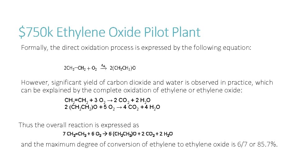 $750 k Ethylene Oxide Pilot Plant Formally, the direct oxidation process is expressed by