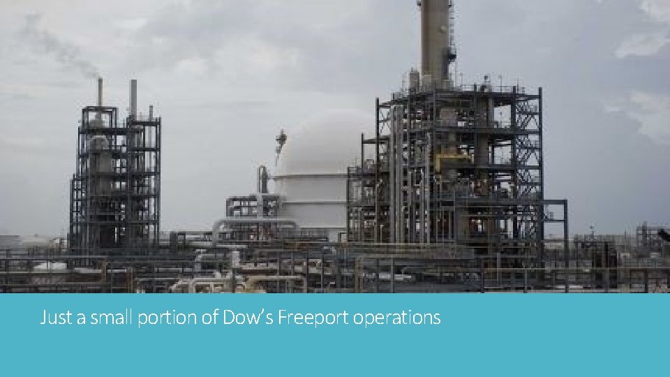 Just a small portion of Dow’s Freeport operations 