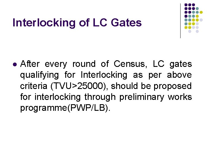 Interlocking of LC Gates l After every round of Census, LC gates qualifying for