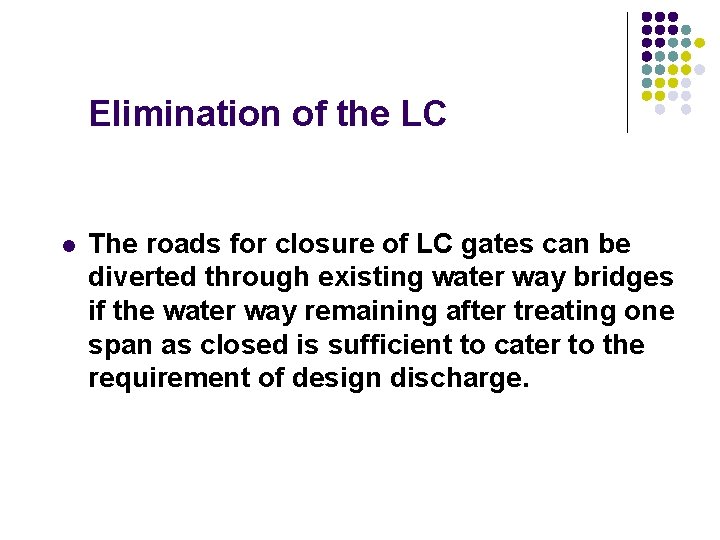 Elimination of the LC l The roads for closure of LC gates can be