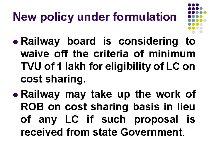 New policy under formulation Railway board is considering to waive off the criteria of