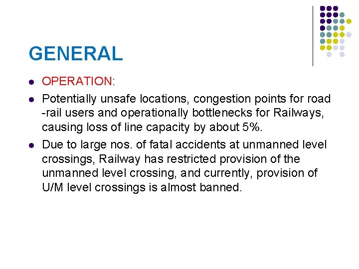 GENERAL l l l OPERATION: Potentially unsafe locations, congestion points for road -rail users