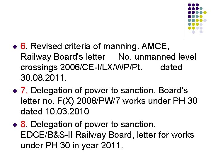 l l l 6. Revised criteria of manning. AMCE, Railway Board's letter No. unmanned