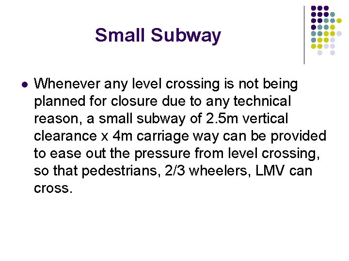 Small Subway l Whenever any level crossing is not being planned for closure due