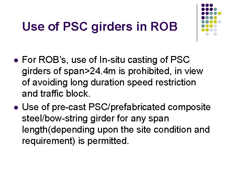 Use of PSC girders in ROB l l For ROB’s, use of In-situ casting