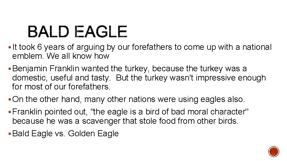 § It took 6 years of arguing by our forefathers to come up with