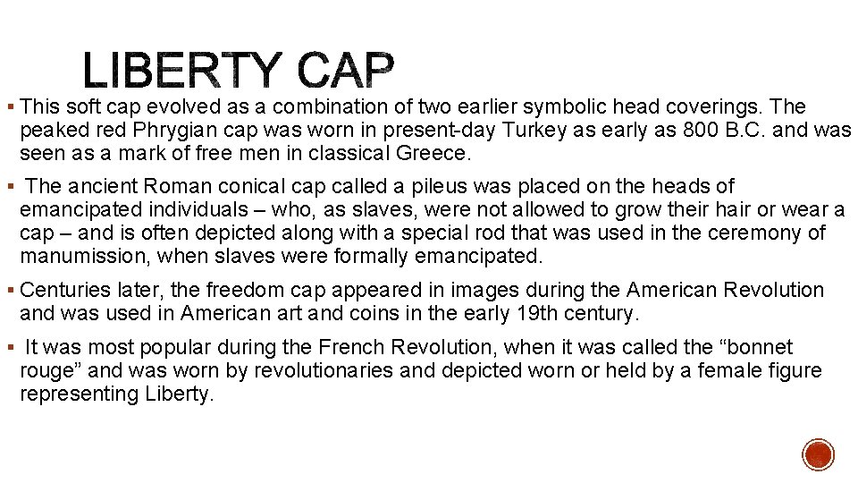 § This soft cap evolved as a combination of two earlier symbolic head coverings.