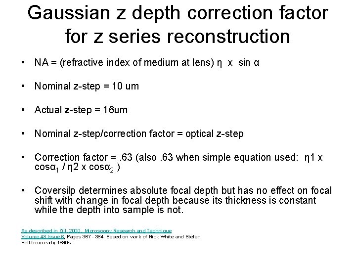 Gaussian z depth correction factor for z series reconstruction • NA = (refractive index