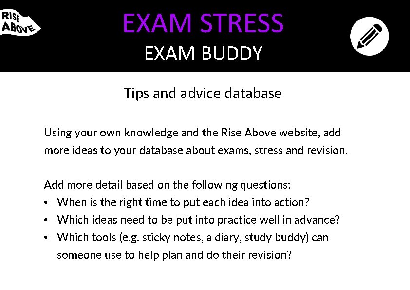 EXAM STRESS EXAM BUDDY Tips and advice database Using your own knowledge and the