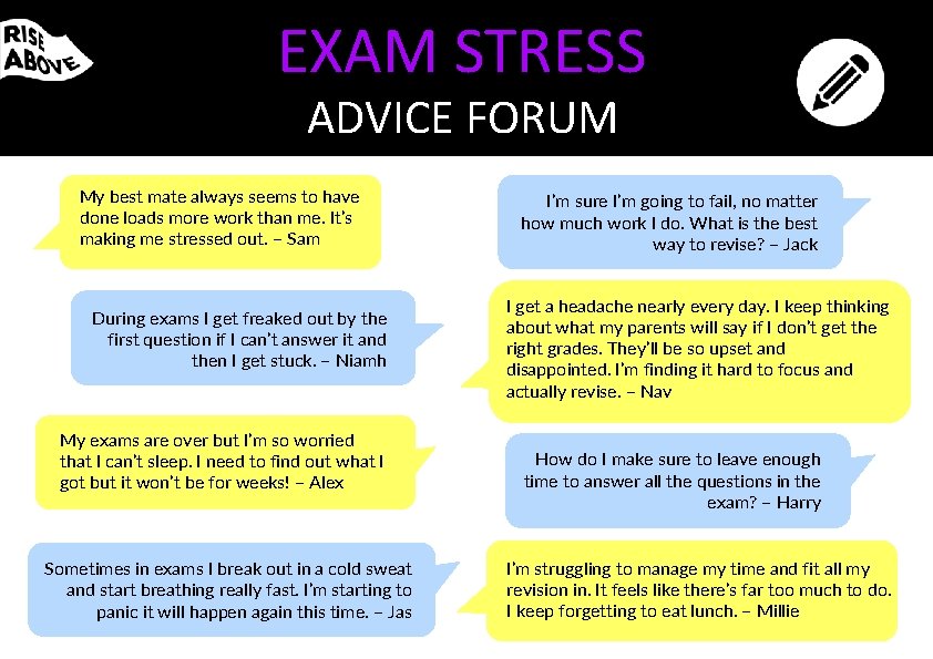 EXAM STRESS ADVICE FORUM My best mate always seems to have done loads more