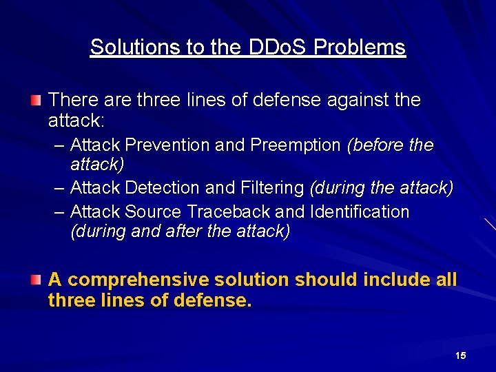 Solutions to the DDo. S Problems There are three lines of defense against the