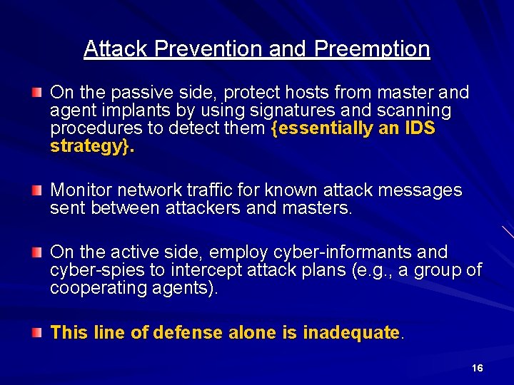 Attack Prevention and Preemption On the passive side, protect hosts from master and agent